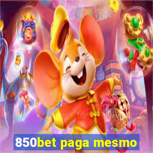 850bet paga mesmo